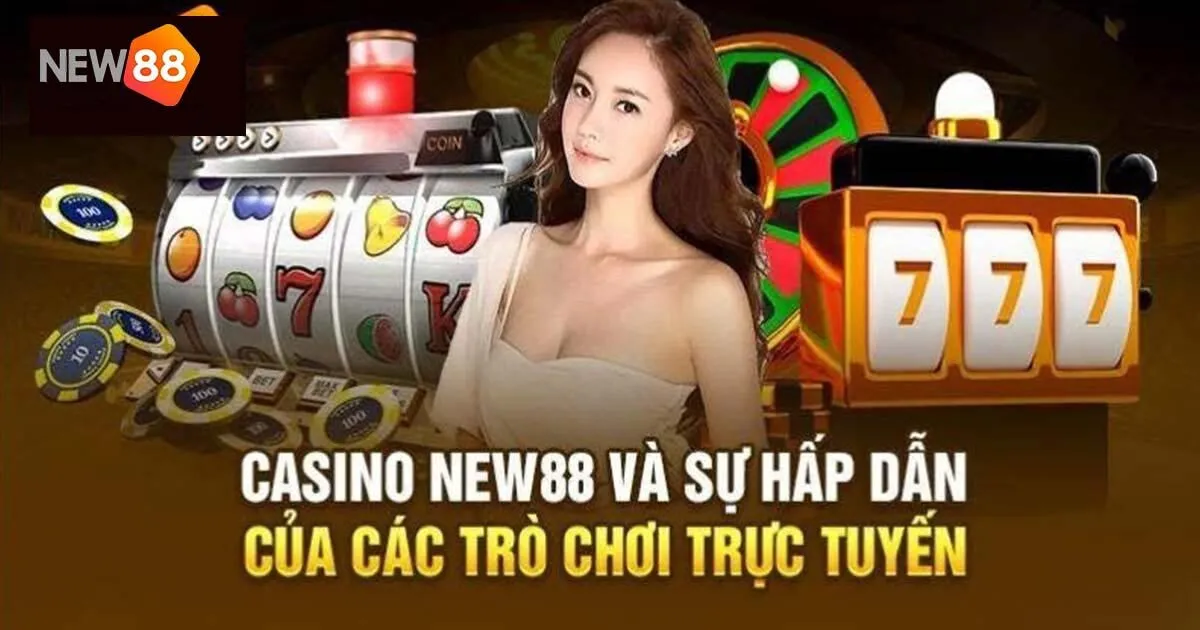 Giới thiệu sân chơi casino NEW88 