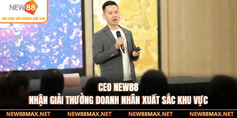 CEO NEW88 nhận giải thưởng doanh nhân xuất sắc khu vực