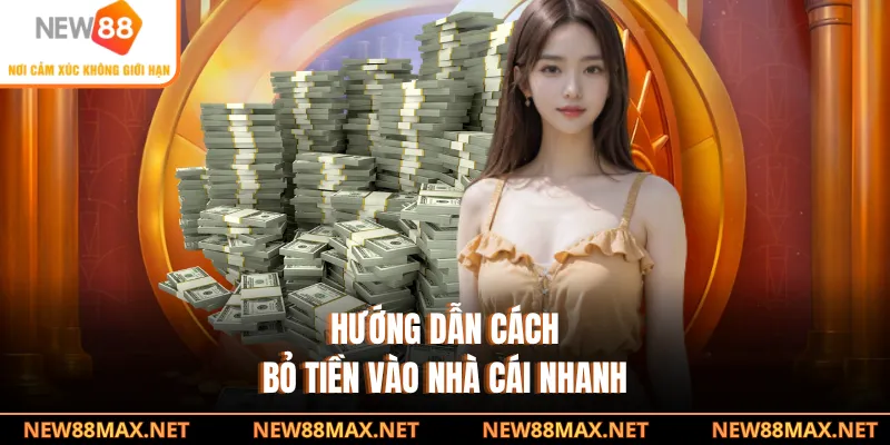 Hướng dẫn cách bỏ tiền vào nhà cái nhanh