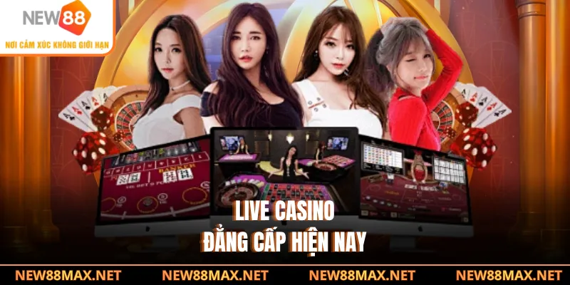 Live casino đẳng cấp hiện nay