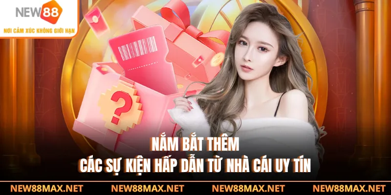 Nắm bắt thêm các sự kiện hấp dẫn từ nhà cái uy tín